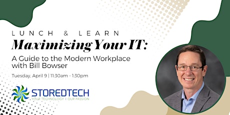 Lunch & Learn - Maximizing Your IT: A Guide for the Modern Workplace