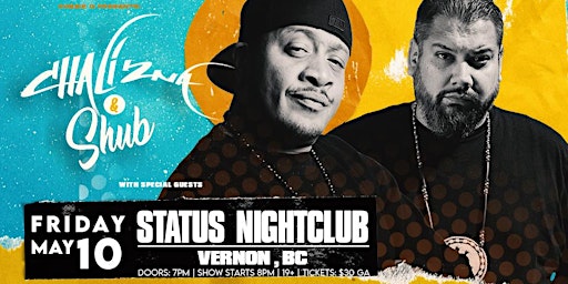Imagem principal do evento Chali 2na & DJ Shub live in Vernon May 10th at Status Nightclub