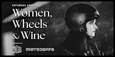 Imagem principal de Real Deal Revolution and MotoDoffo Present:  Women, Wheels & Wine