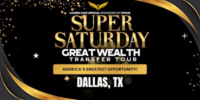 Image principale de Super Saturday - The Great Wealth Transfer Tour. DALLAS, TX