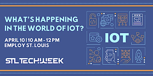 Primaire afbeelding van What's Happening in the World of IoT? (STL TechWeek)