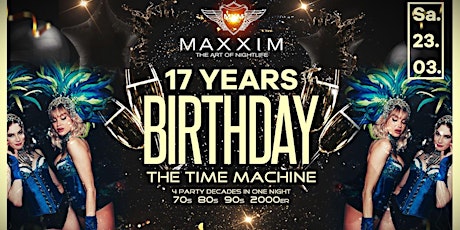 Hauptbild für MAXXIM 17th BIRTHDAY - the Time Machine