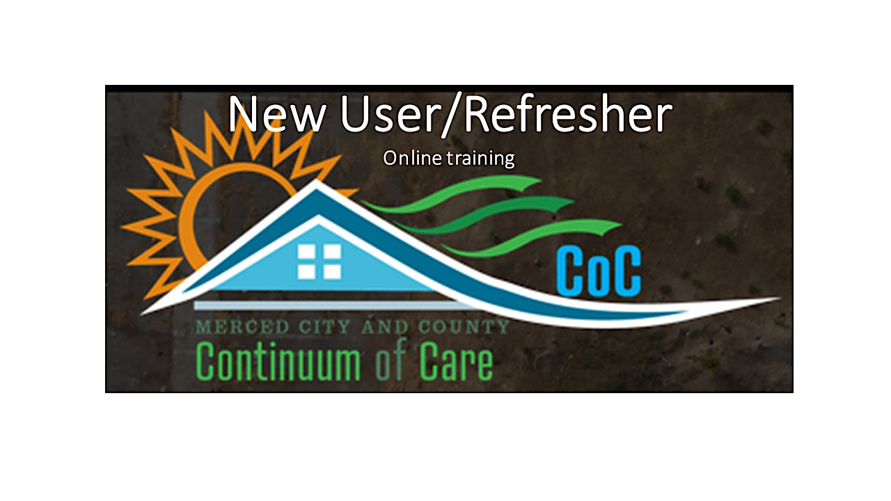 Merced HMIS New User/Refresher Course