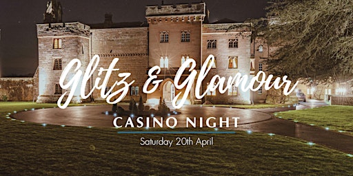 Primaire afbeelding van A Night of Glitz & Glamour - Casino Night - Saturday 20th April