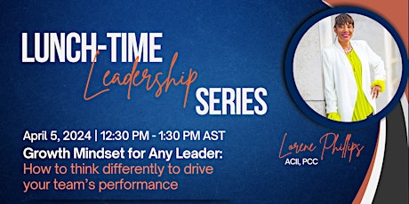 Lunchtime Leadership Series: Growth Mindset for Any Leader