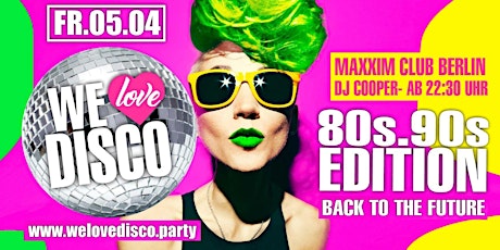 Hauptbild für We love Disco - 80s/90s Edition - What a feeling