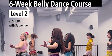 6-Week Belly Dance Course- Level 2