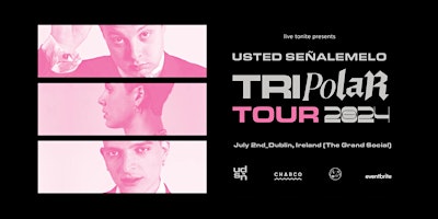 Imagem principal do evento Usted Señalemelo live in Dublin