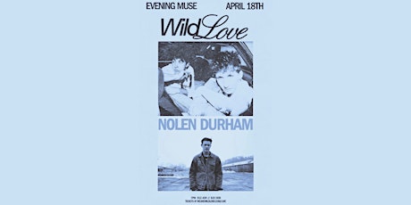 Wild Love and Nolen Durham