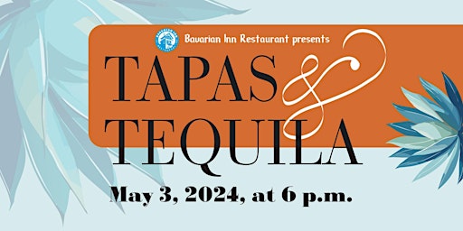 Imagem principal do evento Tapas and Tequila at the Bavarian Inn Restaurant