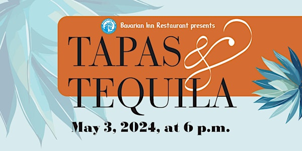 Tapas and Tequila at the Bavarian Inn Restaurant