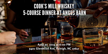 Cook’s Mill Whiskey Dinner at Angus Barn