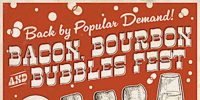 Imagem principal de Bacon, Bourbon, and Bubbles Fest