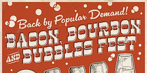 Immagine principale di Bacon, Bourbon, and Bubbles Fest 
