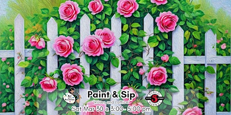 Paint &  Sip-"Roses and Lattice"