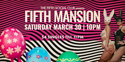 Fifth Mansion Easter Dance Party (21+) primary image