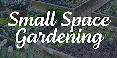 Hauptbild für Small Space Gardening Class