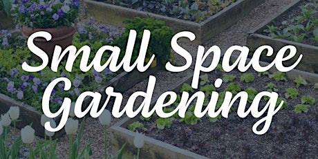 Small Space Gardening Class