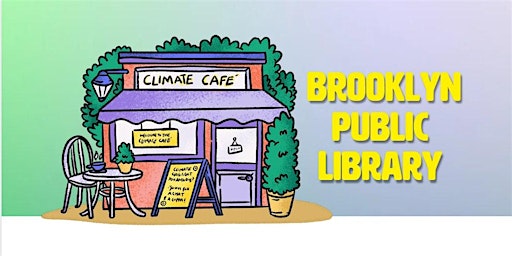 Imagen principal de 2024 Climate Café at the Brooklyn Public Library