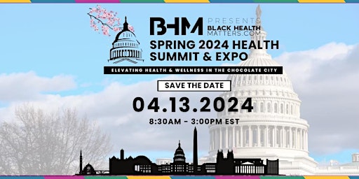 Black Health Matters 2024 Spring Health Summit and Expo primary image