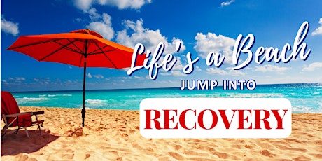 Life's a Beach Jump into Recovery | Recovering Together Cafe