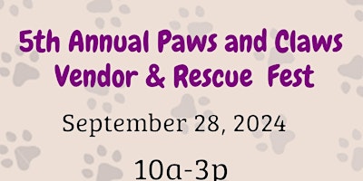 Primaire afbeelding van Heavenly Paws 5th Annual Paws and Claws Vendor & Rescue Fest