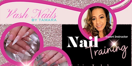 Image principale de Nail Care Training with Tamara Dos Santos CEO of Vash Nails