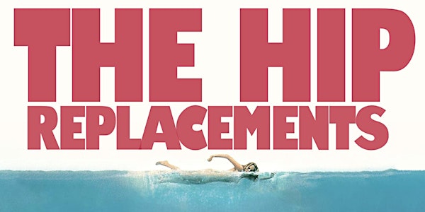 The Hip Replacements Concert Friday May 3