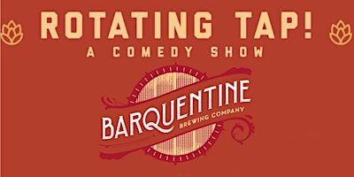 Imagem principal do evento Rotating Tap Comedy @ Barquentine Brewing
