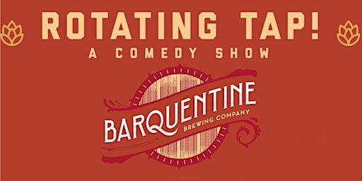 Primaire afbeelding van Rotating Tap Comedy @ Barquentine Brewing