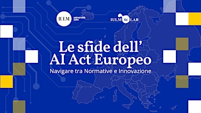 Immagine principale di Le sfide dell'AI Act Europeo:  Navigare tra Normative e Innovazione 