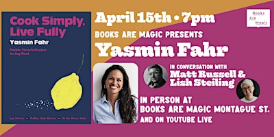 Yasmin Fahr: Cook Simply, Live Fully w/ Matt Russell & Lish Steiling primary image