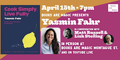 Yasmin Fahr: Cook Simply, Live Fully w/ Matt Russell & Lish Steiling  primärbild