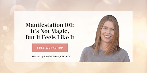 Hauptbild für Manifestation 101: It's not magic, but it feels like it