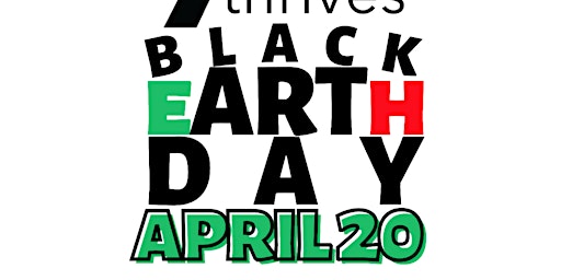 Primaire afbeelding van 7TH STREET THRIVES BLACK EARTH DAY