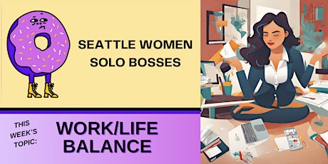 Group Support Topic: Work/Life Balance (in person)