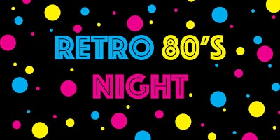 Hauptbild für Retro 80's Night Gala - Come Join the Fun!