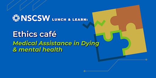 NSCSW Lunch & Learn: Ethics Café (MAiD & mental health)  primärbild