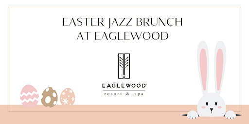 Eaglewood Easter Jazz Brunch 2024 primary image