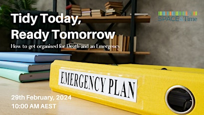 Immagine principale di Tidy Today, Ready Tomorrow: How to get organised for Death and an Emergency 