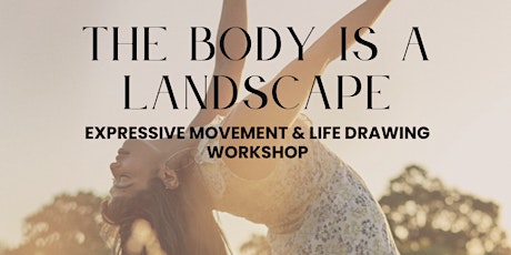 MOVEMENT & LIFE DRAWING; THE BODY IS A LANDSCAPE