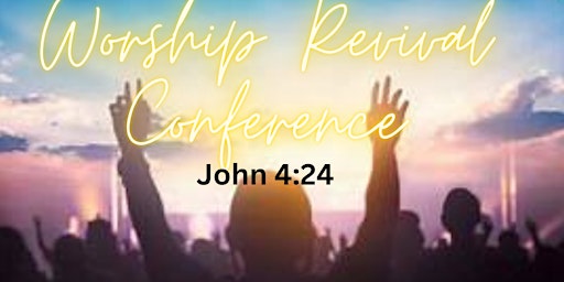 WORSHIP REVIVAL CONFERENCE primary image