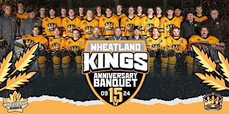 Wheatland Kings  15th Anniversary Banquet