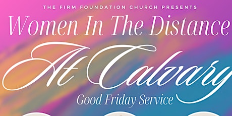 Good Friday Service: Women in the Distance at Calvary