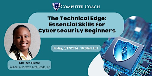 Hauptbild für The Technical Edge: Essential Skills for Cybersecurity Beginners