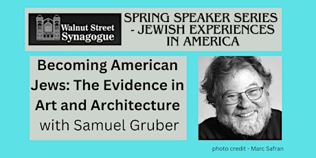 Speaker Series-Becoming American Jews: The Evidence in Art and Architecture