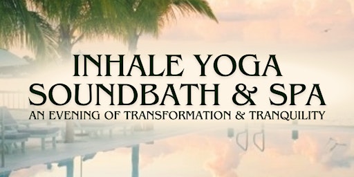 Imagem principal do evento Inhale Yoga, Soundbath & Spa