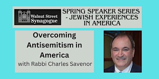 Spring Speaker Series - Overcoming Antisemitism in America primary image