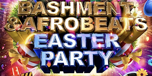 Primaire afbeelding van Bashment & Afrobeats Easter Party - Everyone Free Before 12