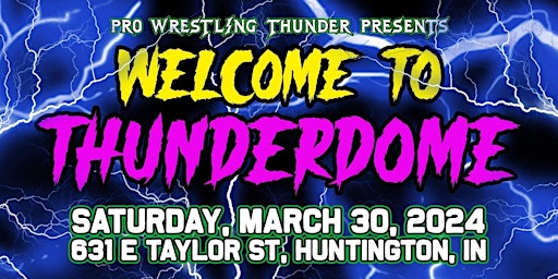 Imagem principal do evento Pro Wrestling Thunder Presents Welcome to ThunderDome 2024